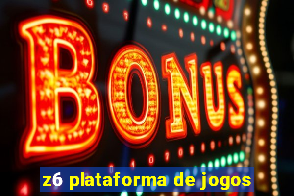 z6 plataforma de jogos